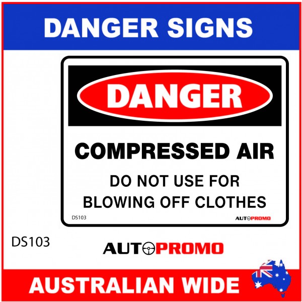 DANGER SIGN - DS-103 - COMPRESSES AIR DO NOT USE FOR BLOWING OFF CLOTHES